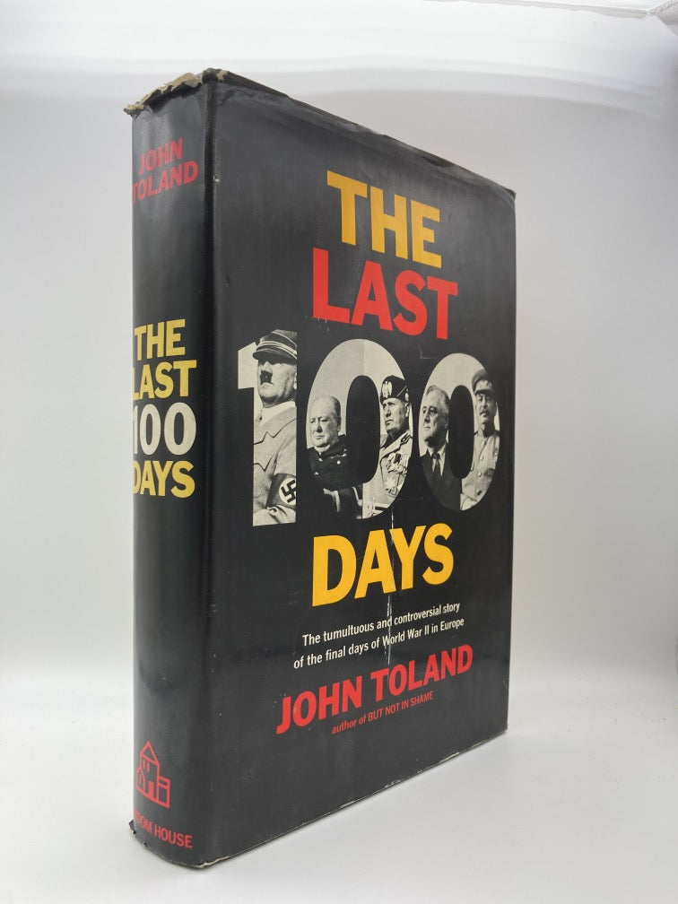 The Last 100 Days: The Tumultuous and Controversial Story of the Final Days of World War II in Europe (Modern Library War)