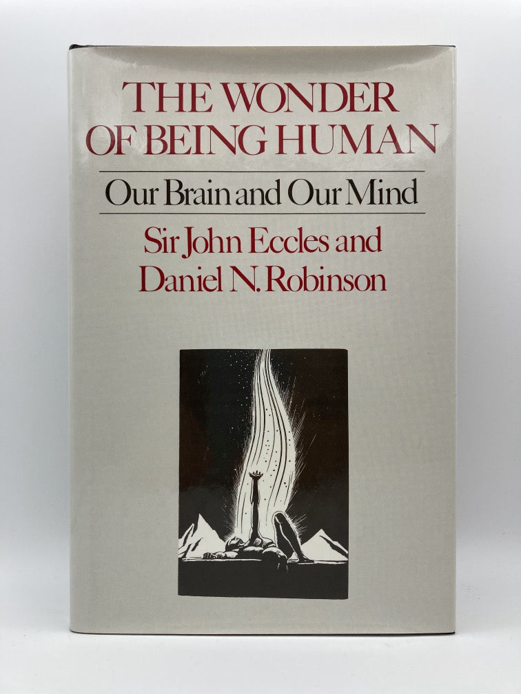 The Wonder of Being Human: Our Brain and Our Mind