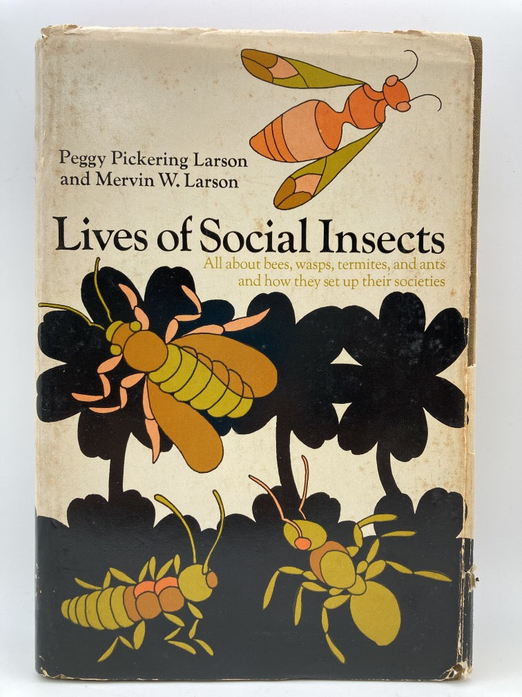 Lives of Social Insects: All about Bees, Wasps, Termites and Ants, and How They Set up Their Societies
