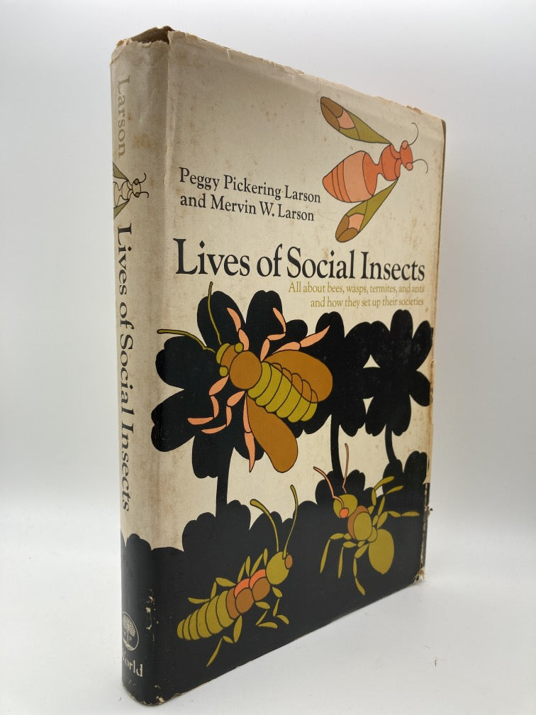 Lives of Social Insects: All about Bees, Wasps, Termites and Ants, and How They Set up Their Societies