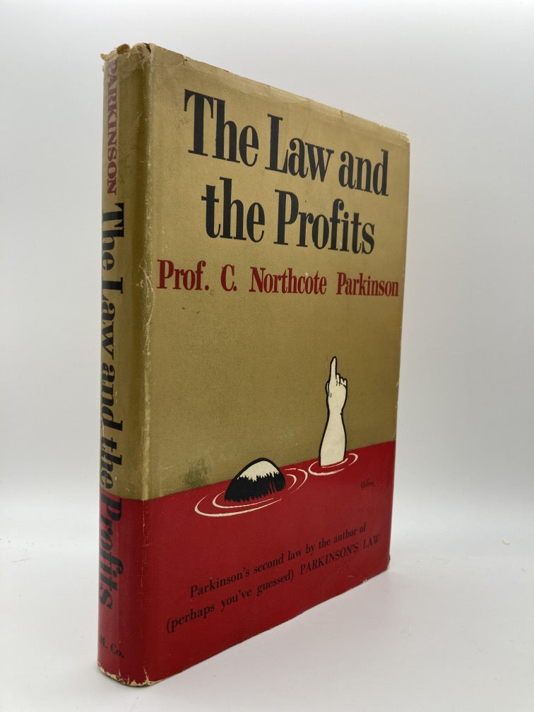 The Law and the Profits: Parkinson's Second Law By the Author of (Perhaps You've Guessed) Parkinson's Law