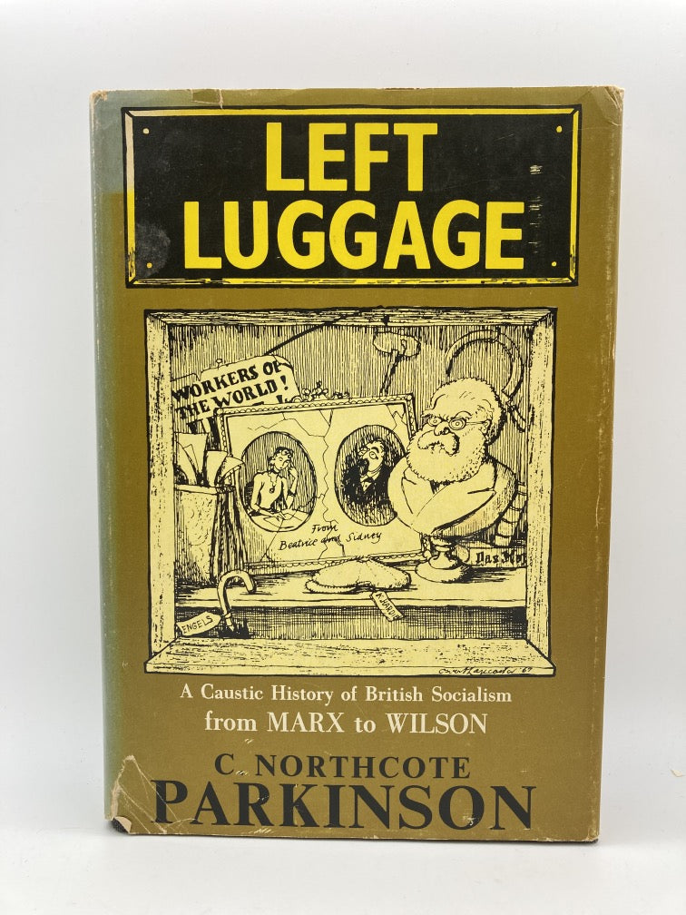 Left Luggage: A Caustic History of British Socialism From Marx to Wilson