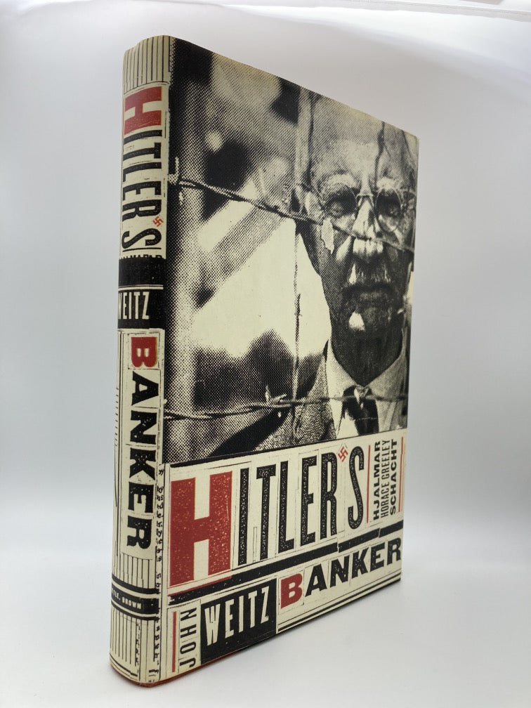 Hitler's Banker: Hjalmar Horace Greeley Schacht