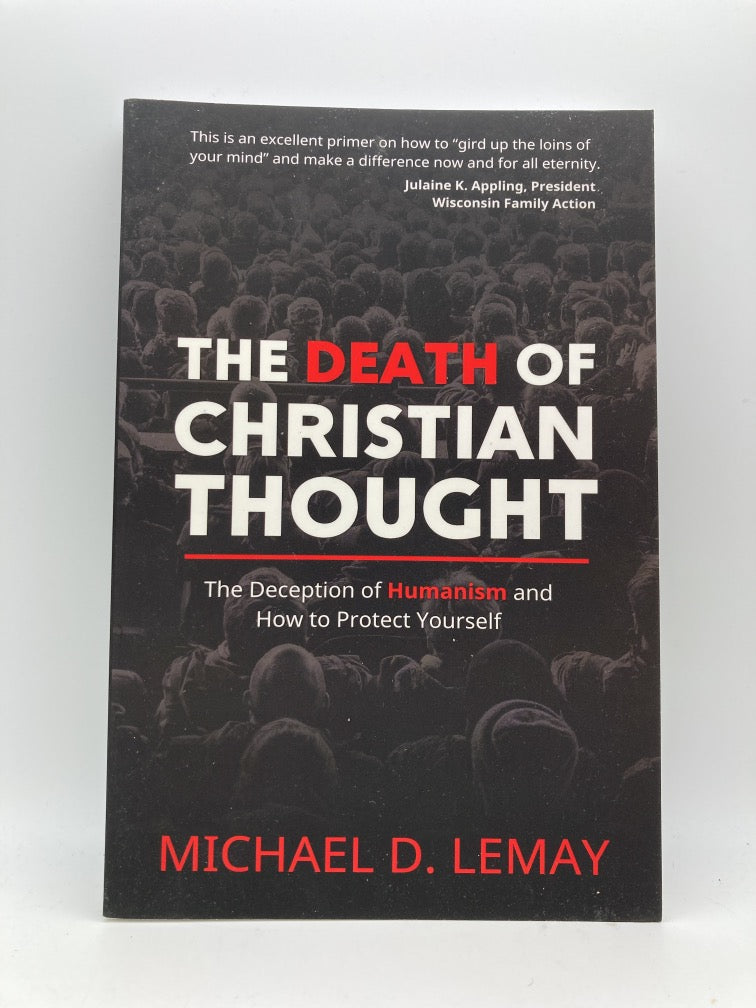 The Death of Christian Thought: The Deception of Humanism and How to Protect Yourself