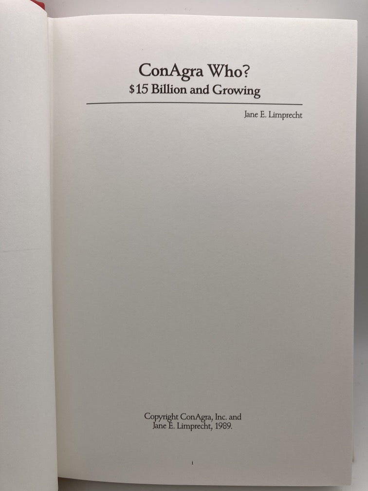 $15 Billion and Growing: ConAgra Who? The Story of ConAgra's First 70 Years.