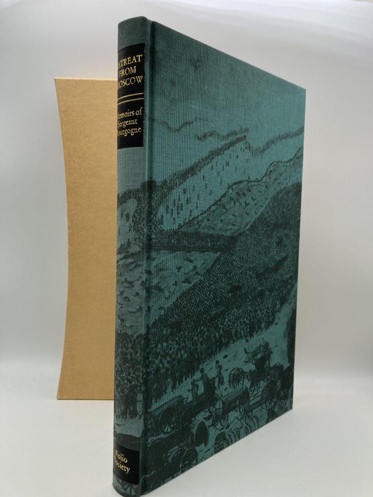 Retreat from Moscow: The Memoirs of Sergeant Bourgogne 1812-1813 (Folio Society)