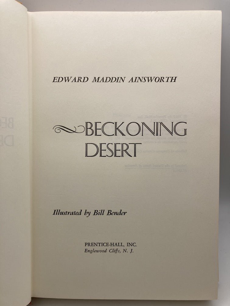 Beckoning Desert: Impressions of the Sunlit Land, Its People, Its Miracles Old and New