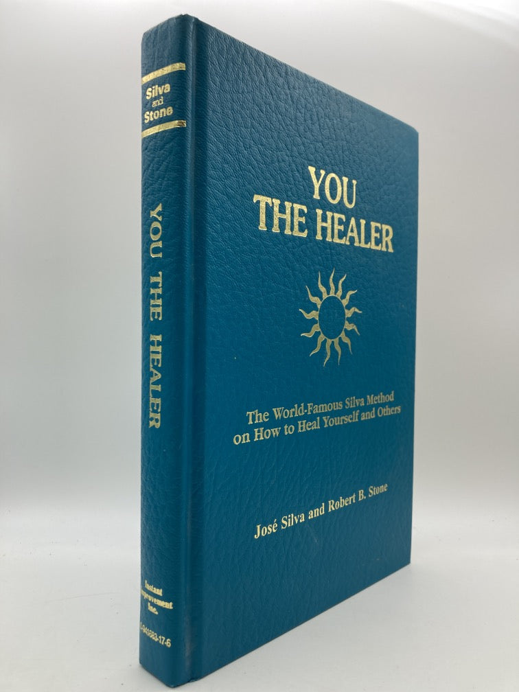 You the Healer: The World-Famous Silva Method on How to Heal Yourself and Others