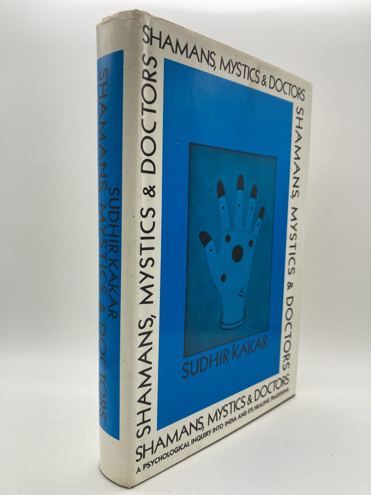 Shamans, Mystics & Doctors: A Psychological Inquiry into India and Its Healing Traditions