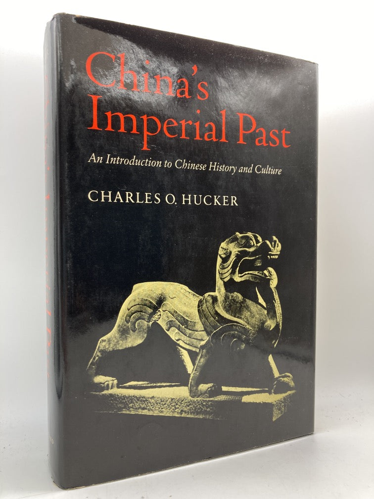 China's Imperial Past: An Introduction to Chinese History and Culture