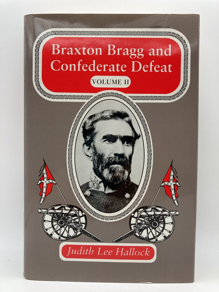 Braxton Bragg and Confederate Defeat (2-Volume Set)