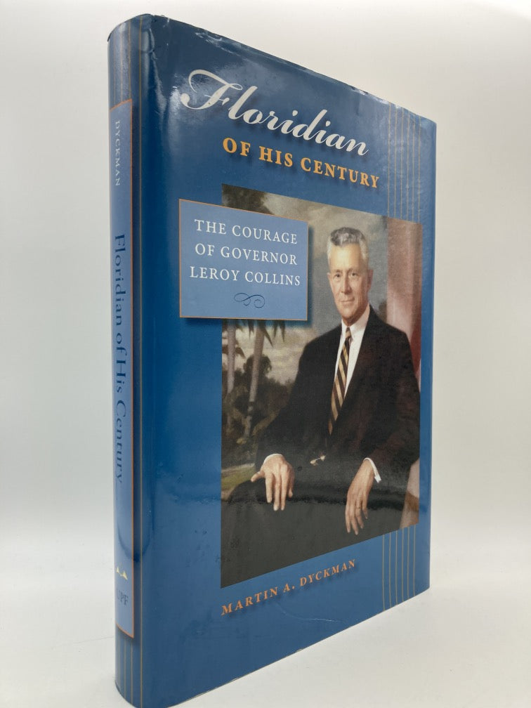 Floridian of His Century: The Courage of Governor LeRoy Collins
