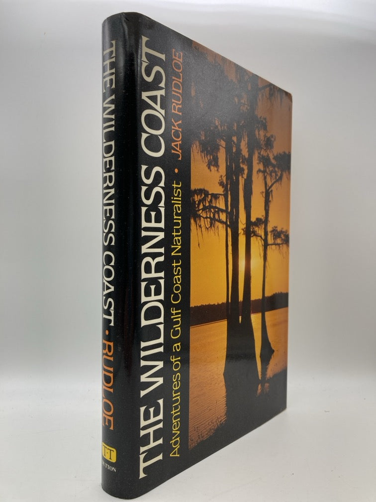 The Wilderness Coast: Adventures of a Gulf Coast Naturalist