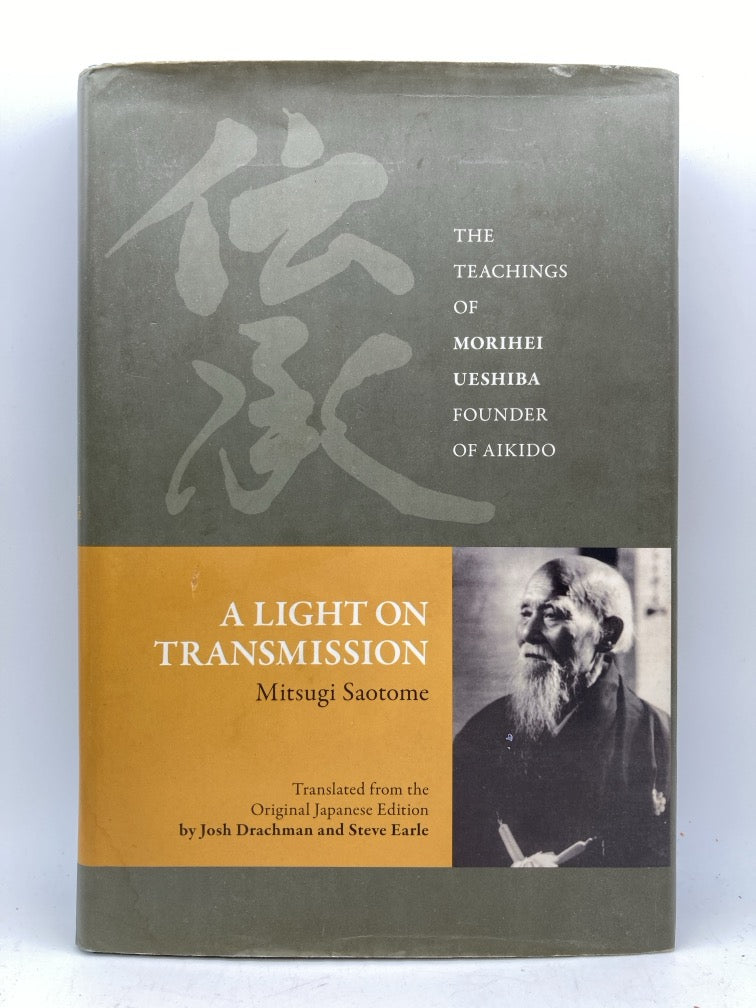 A Light on Transmission: The Teachings of Morihei Ueshiba