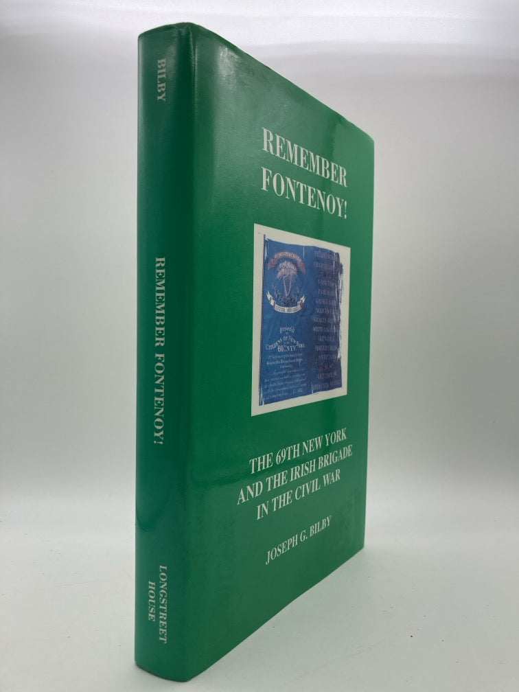 Remember Fontenoy! The 69th New York and the Irish Brigade in the Civil War