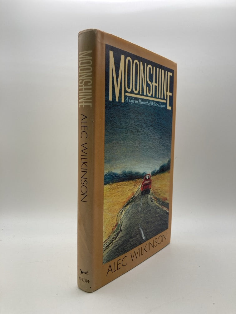 Moonshine: A Life in Pursuit of White Liquor