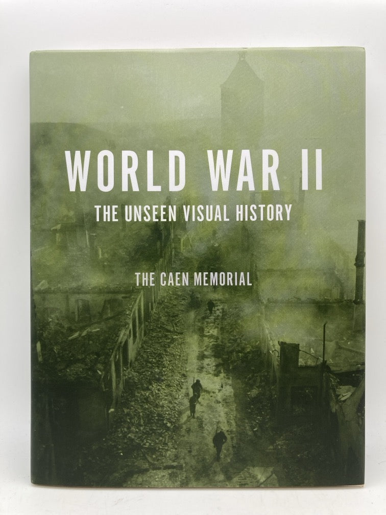 World War II: The Unseen Visual History