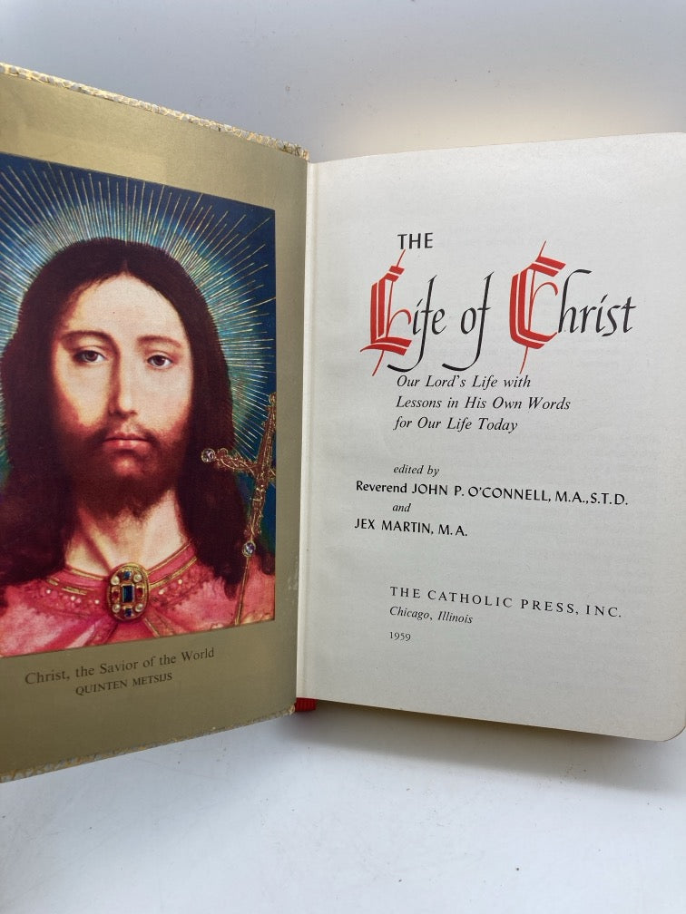 The Life of Christ: Our Lord's Life with Lessons in His Own Words for Our Life Today