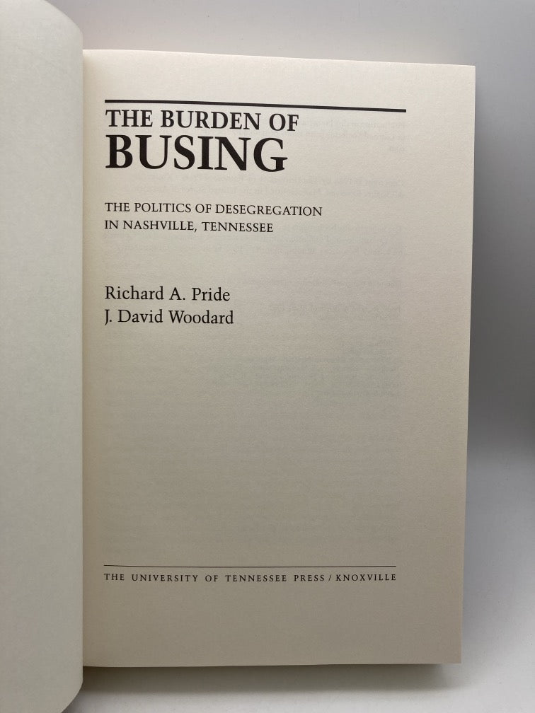The Burden of Busing: The Politics of Desegregation in Nashville, Tennessee
