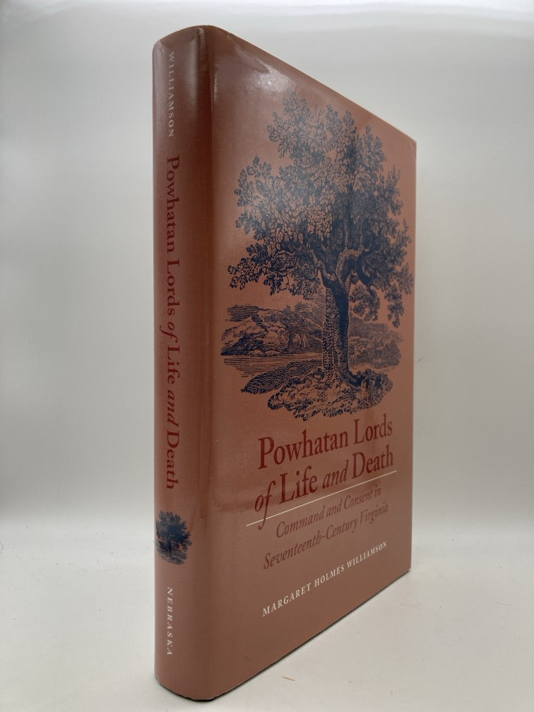 Powhatan Lords of Life and Death: Command and Consent in Seventeenth Century Virginia