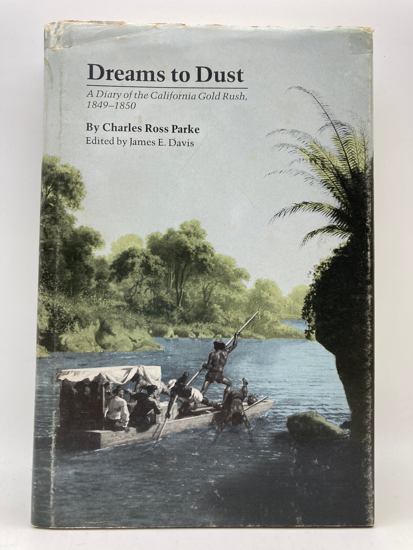 Dreams to Dust: A Diary of the California Gold Rush 1849-1850