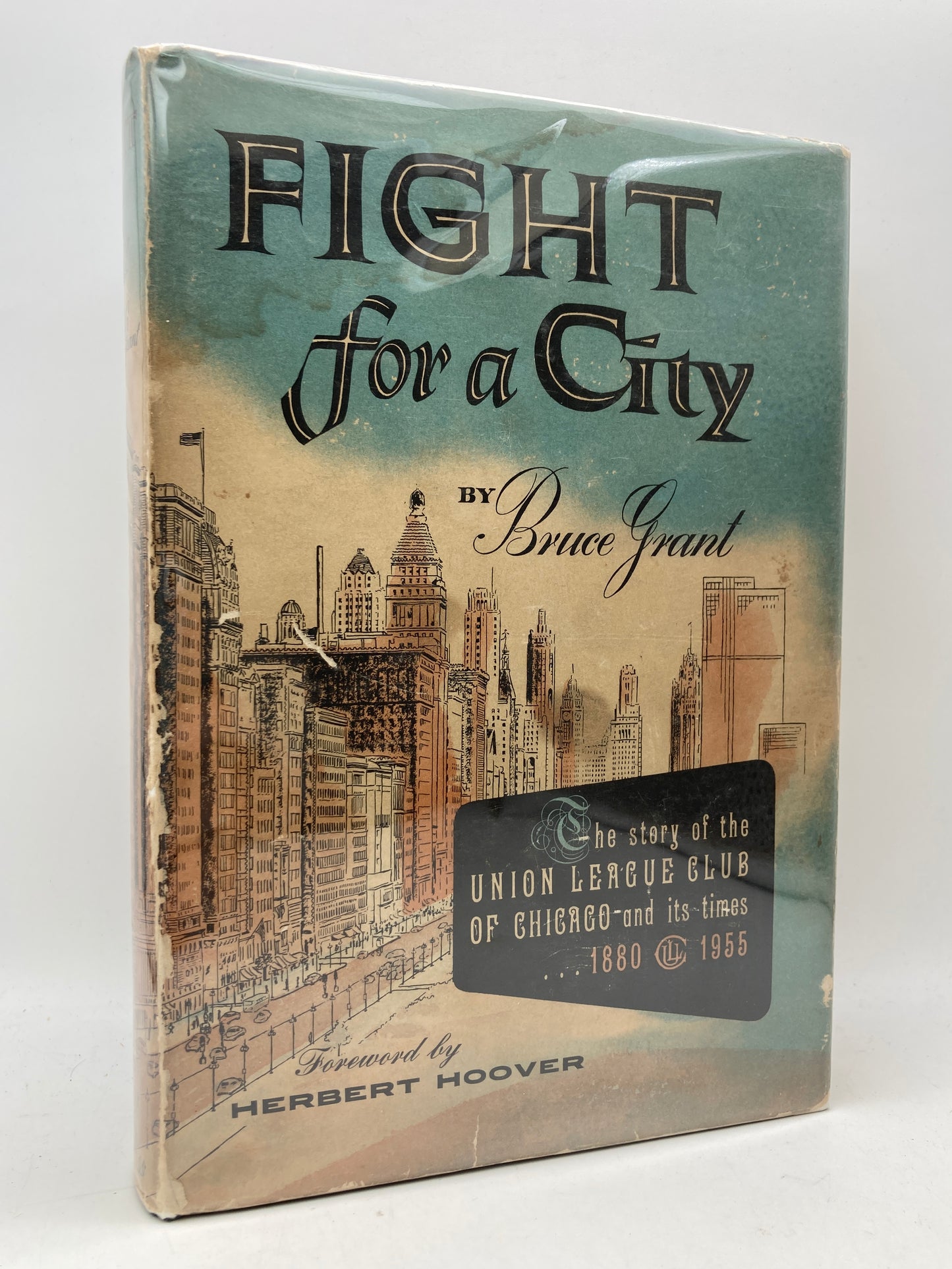 Fight for a City: The Story of the Union League Club of Chicago and Its Times