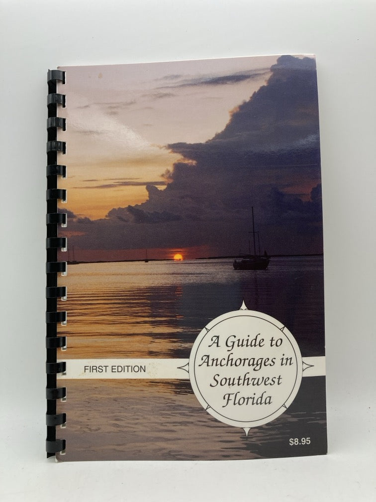 A Guide to Anchorages in Southwest Florida: First Edition 1994