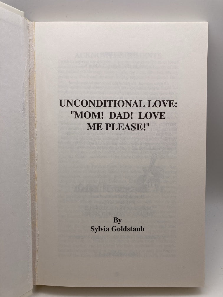 Unconditional Love: "Mom! Dad! Love Me! Please!"