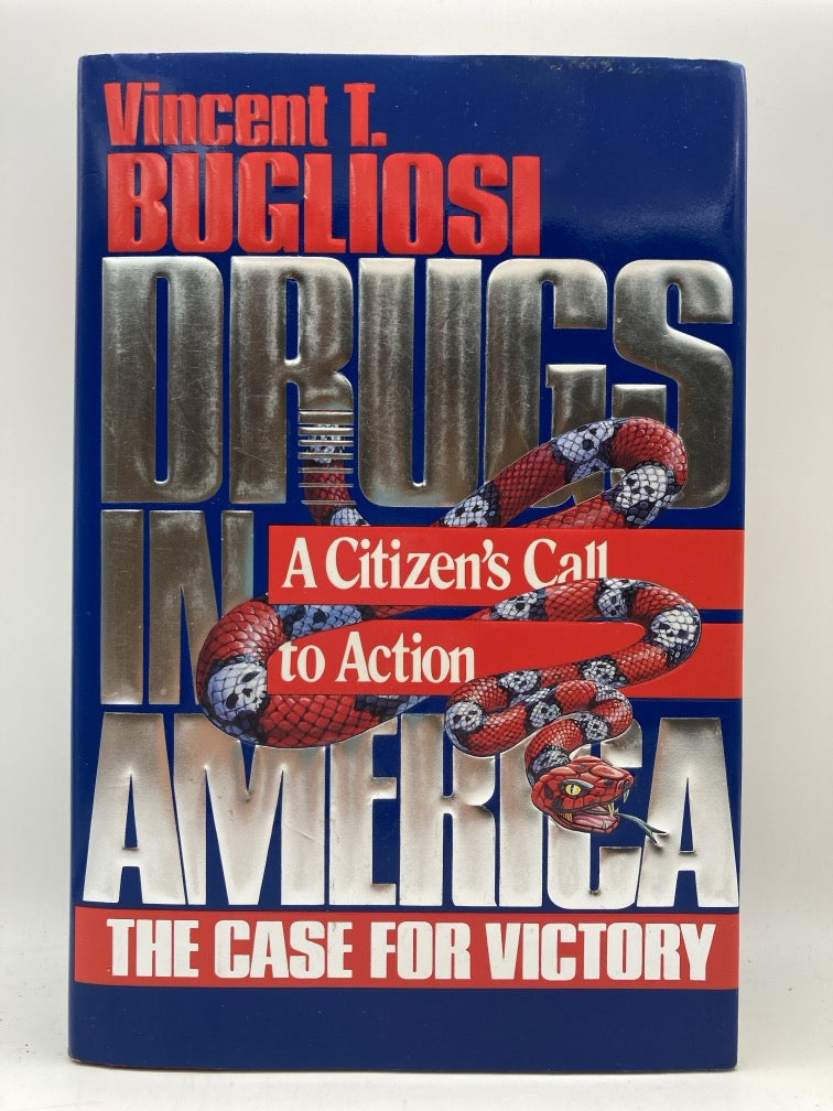 Drugs in America: The Case for Victory - A Citizen's Call to Action