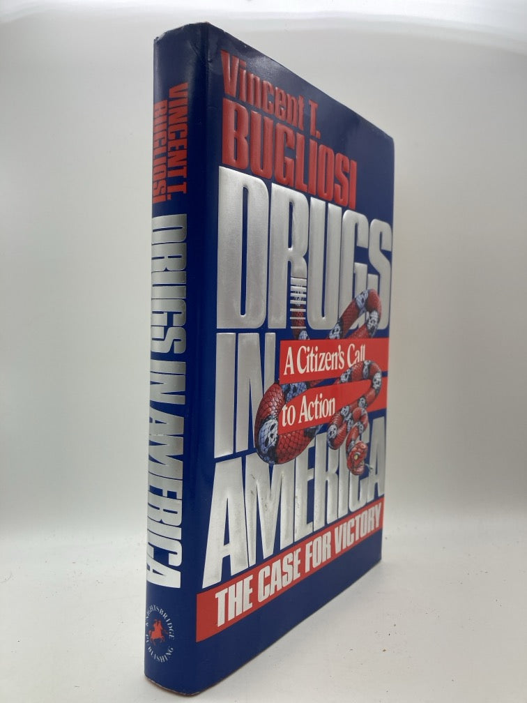Drugs in America: The Case for Victory - A Citizen's Call to Action