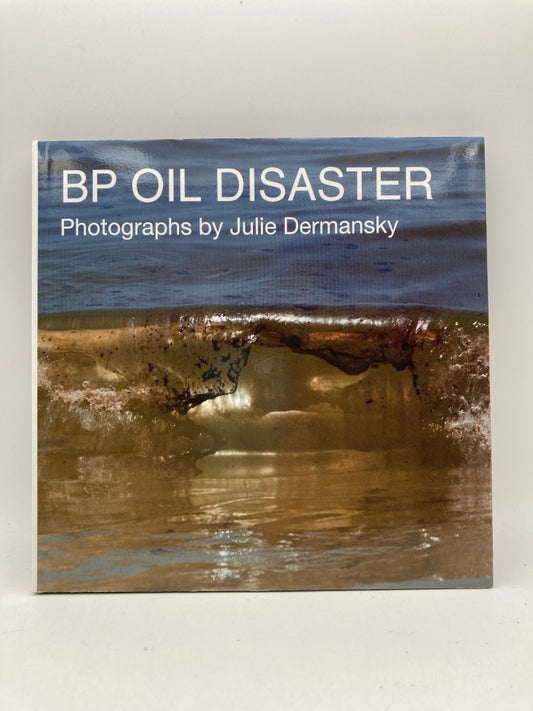 BP Oil Distaster: Photographs by Julie Dermansky
