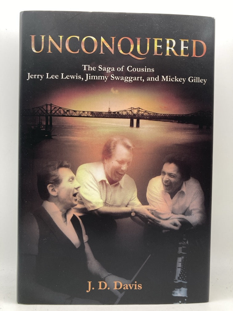 Unconquered: The Safa of Cousins Jerry Lee Lewis, Jimmy Swaggart and Mickey Gilley (signed by Mickey Gilley)