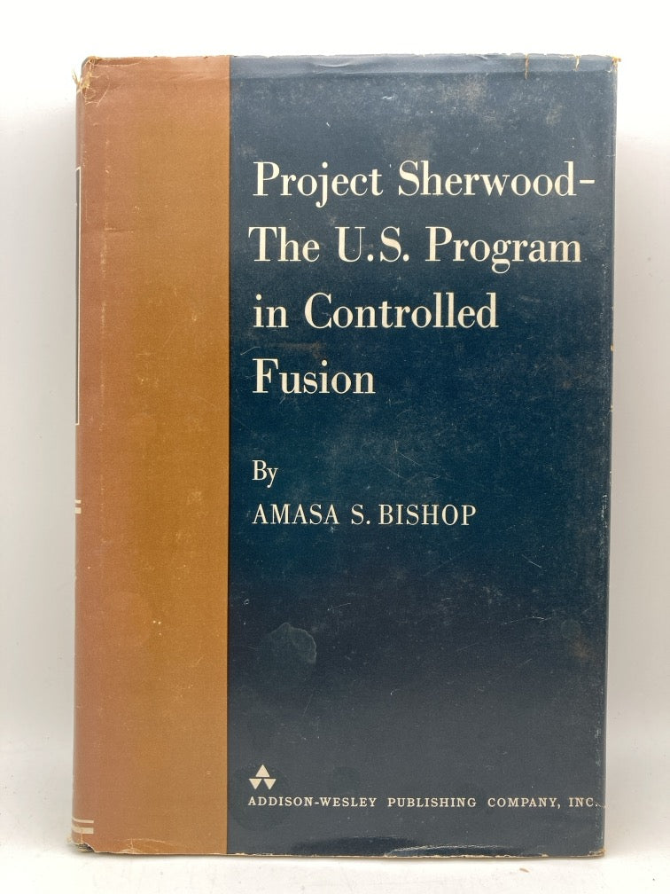 Project Sherwood - The U.S. Program in Controlled Fusion