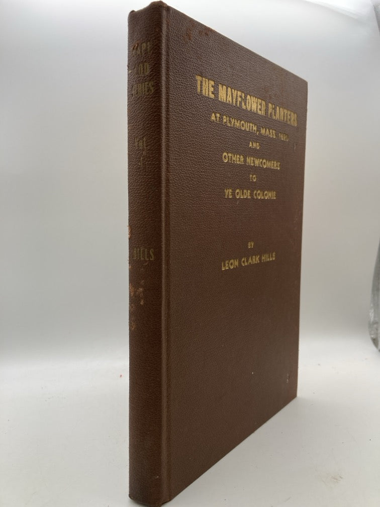 The Mayflower Planters at Plymouth, Mass. 1620 and Other Newcomers to Ye Olde Colonie (Volume 1)