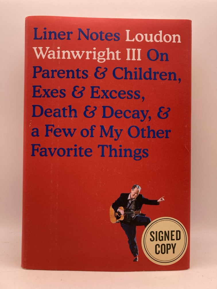 Liner Notes: On Parents & Children, Exes & Excess, Death & Decay, & a Few of My Other Favorite Things