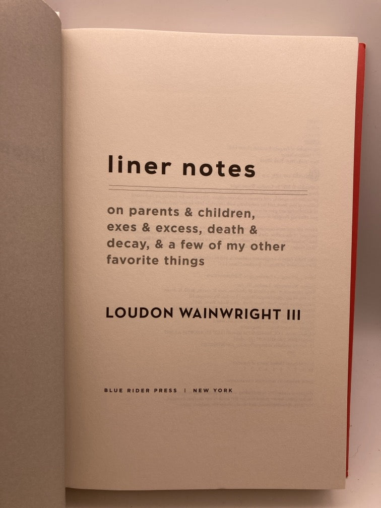 Liner Notes: On Parents & Children, Exes & Excess, Death & Decay, & a Few of My Other Favorite Things