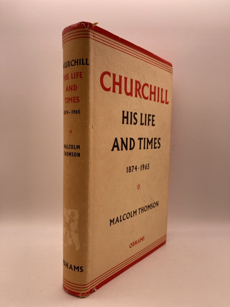 Chruchill: His Life and Times 1874-1965
