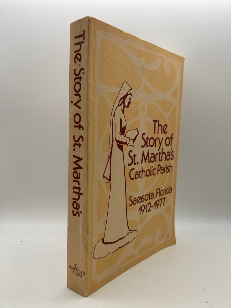 The Story of St. Martha's Catholic Parish: Sarasota, Florida 1912-1977
