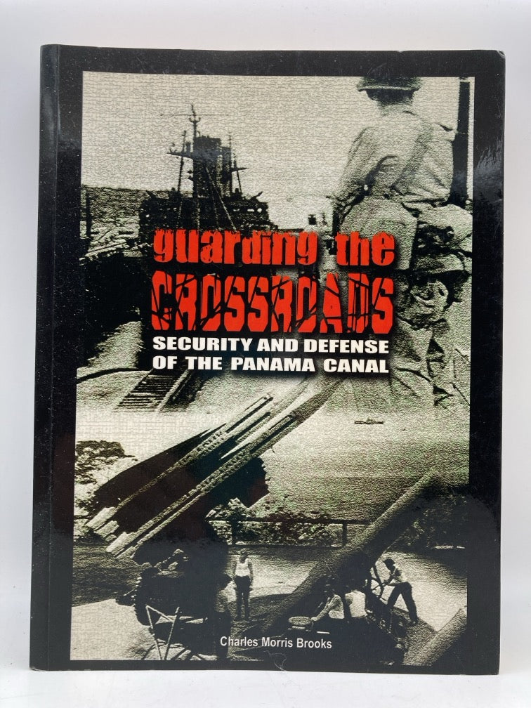Guarding the Crossroads: Security and Defense of the Panama Canal