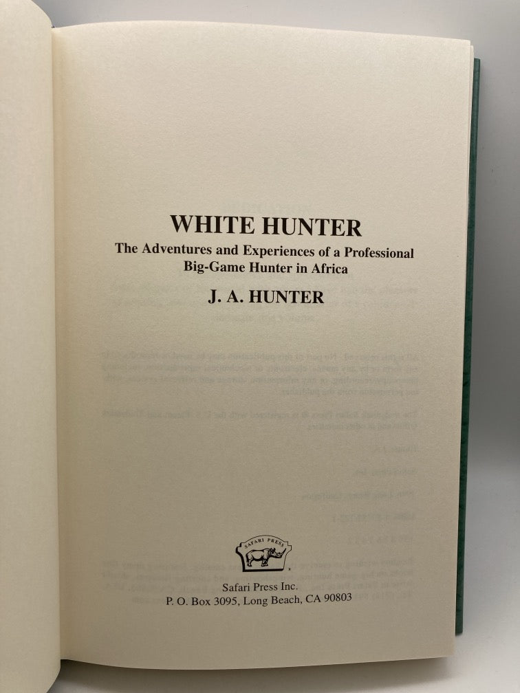 White Hunter: The Adventures and Experiences of a Professional Big Game Hunter in Africa