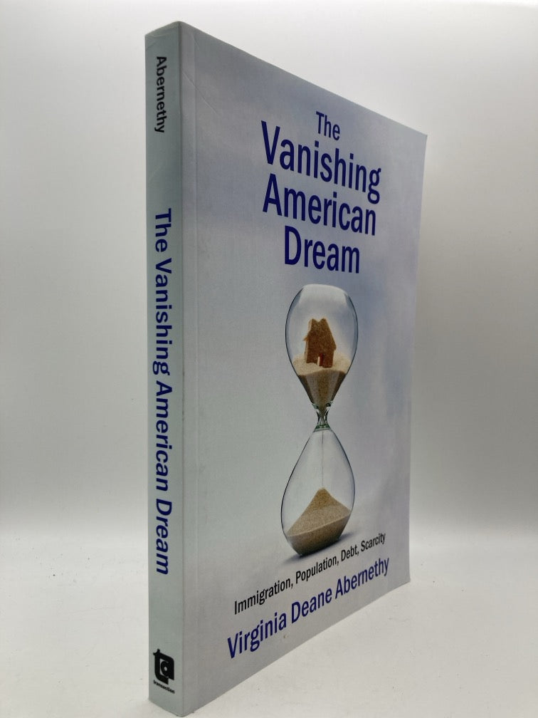 The Vanishing American Dream: Immigration, Population, Debt, Scarcity