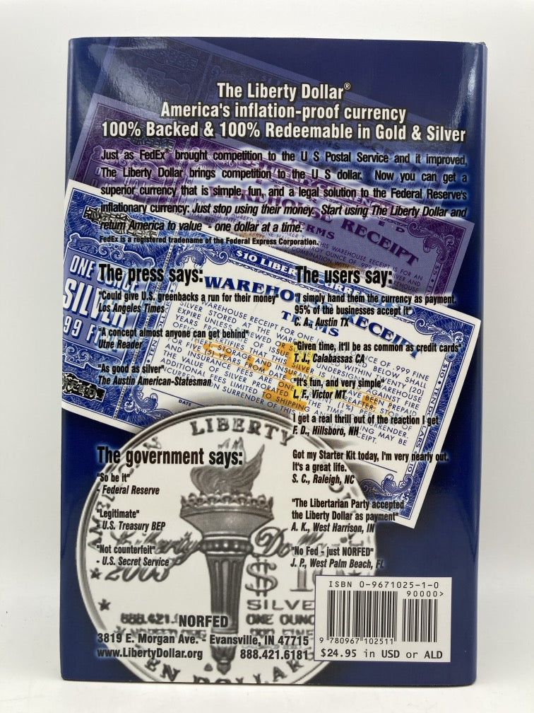 1998-2003: The Liberty Dollar Solution to the Federal Reserve (Signed First Edition)