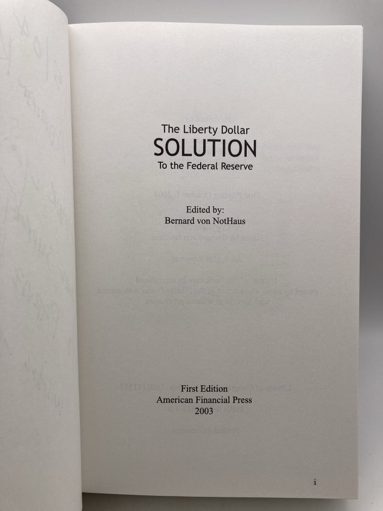 1998-2003: The Liberty Dollar Solution to the Federal Reserve (Signed First Edition)