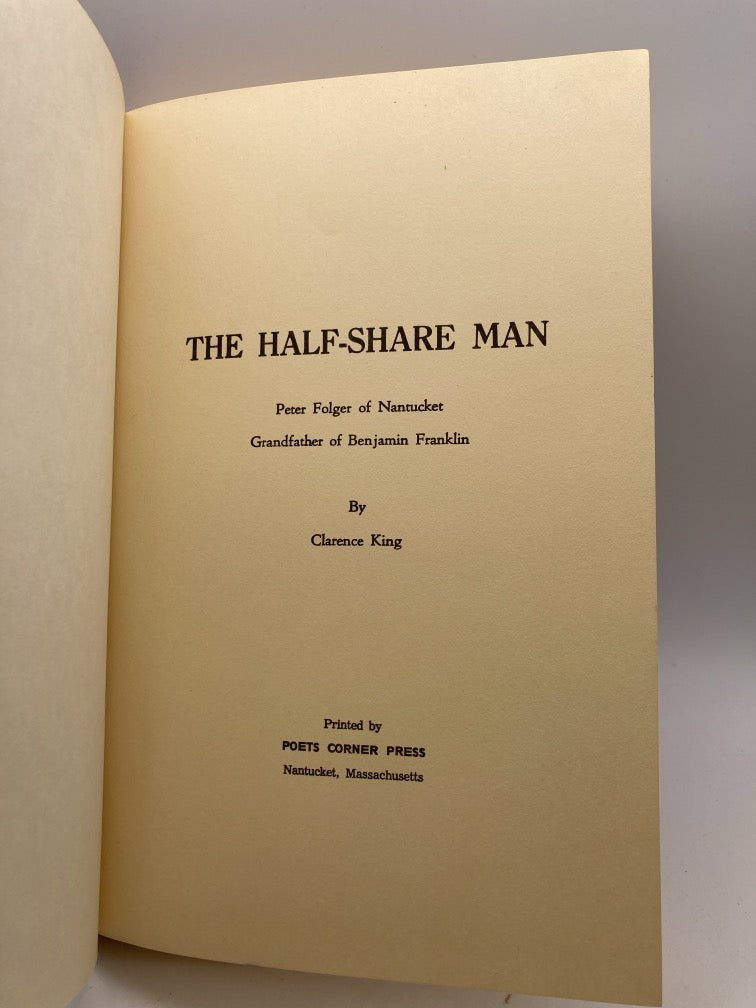 The Half-Share Man: Peter Folger of Nantucket Grandfather of Benjamin Franklin