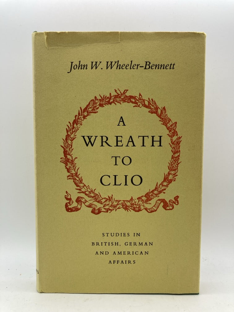 A Wreath to Clio: Studies in British, American and German Affairs