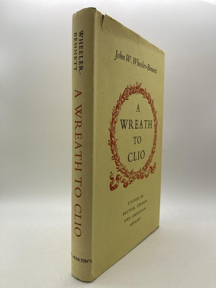 A Wreath to Clio: Studies in British, American and German Affairs