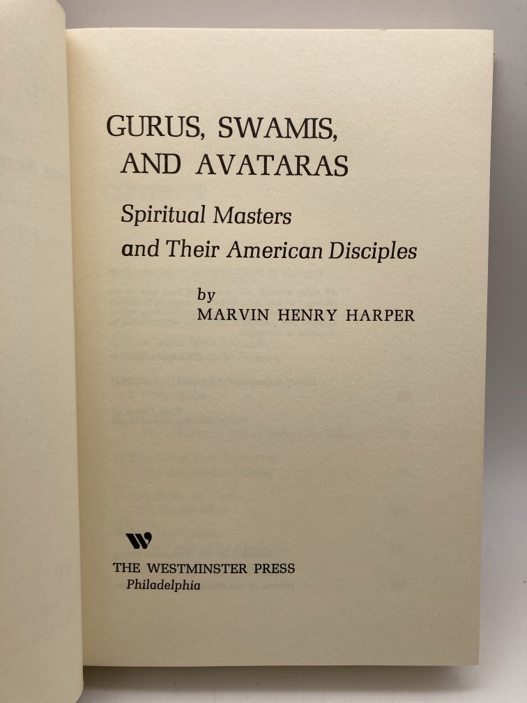 Gurus, Swamis & Avataras: Spiritual Masters & Their American Disciples