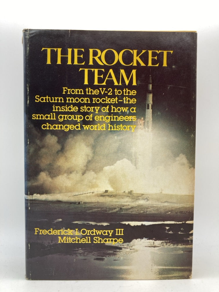The Rocket Team: From the V-2 to the Saturn Moon Rocket