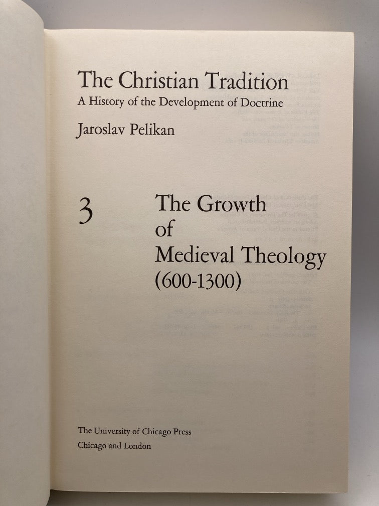 The Christian Tradition: 3 - The Growth of Medieval Theology (600-1300)