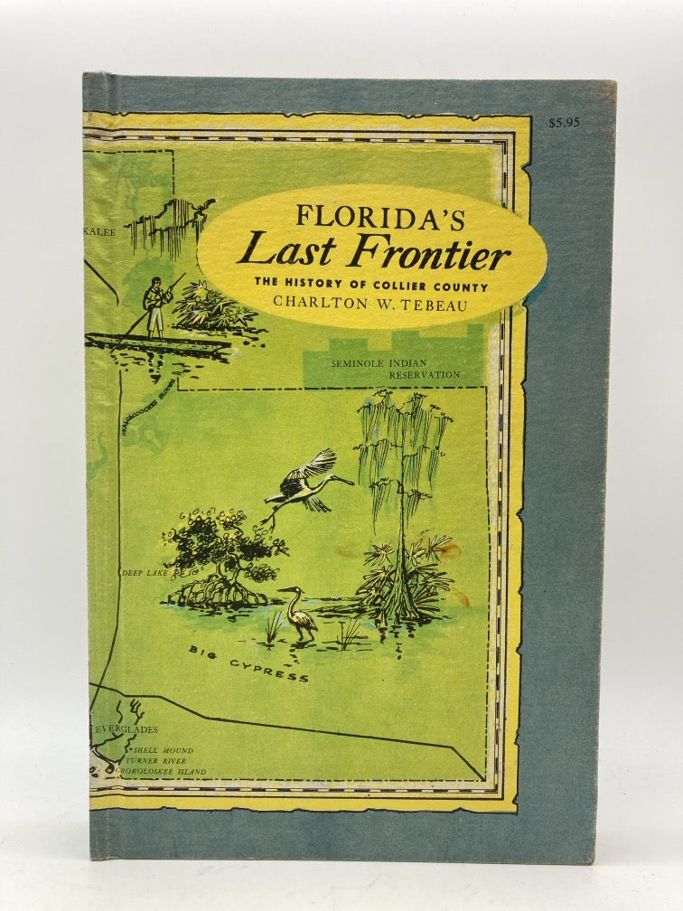 Florida's Last Frontier: The History of Collier County